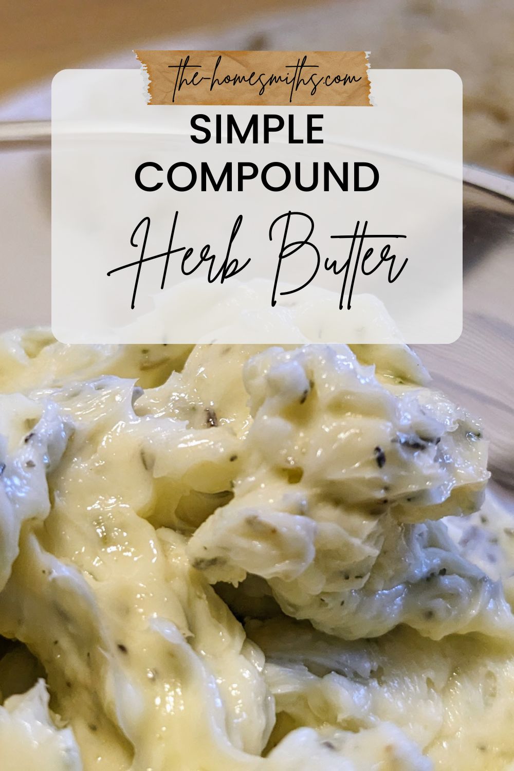 Simple Compound Herb Butter - The Homesmiths